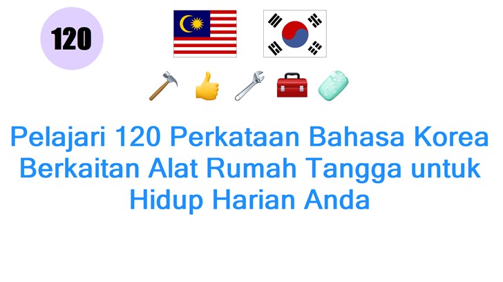 Pelajari 120 Perkataan Bahasa Korea Berkaitan Alat Rumah Tangga untuk Hidup Harian Anda